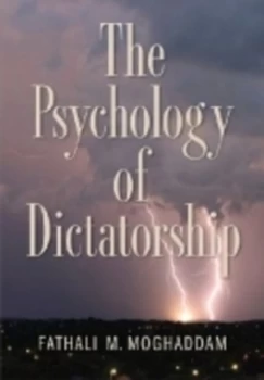 Image of The Psychology of Dictatorship by Fathali M. Moghaddam Hardback