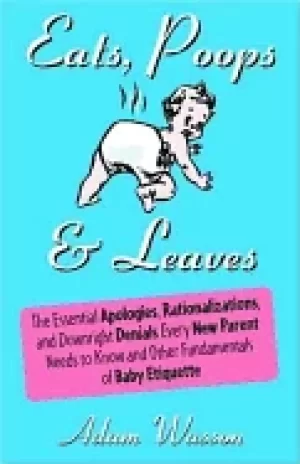 Image of eats poops and leaves the essential apologies rationalizations and downrigh