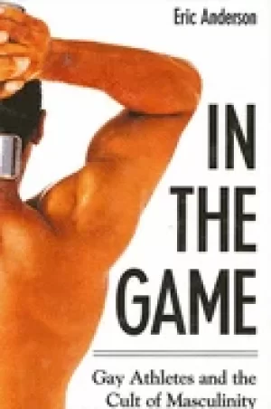 Image of in the game gay athletes and the cult of masculinity