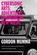 Image of cybersonic arts adventures in american new music