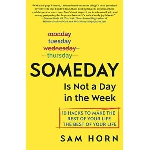 Image of SOMEDAY IS NOT A DAY IN THE WEEK Hardback 2019