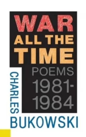 Image of War all the time by Charles Bukowski