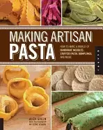 Image of making artisan pasta how to make a world of handmade noodles stuffed pasta