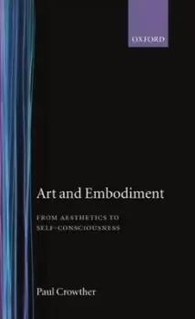 Image of Art and Embodiment by Paul Crowther