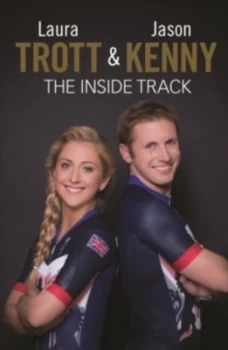 Image of Laura Trott and Jason Kenny - the inside Track by Laura Trott Hardback