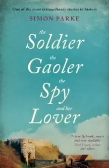 Image of The Soldier, the Gaoler, the Spy and her Lover