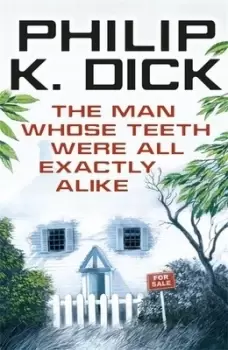 Image of The man whose teeth were all exactly alike by Philip K Dick