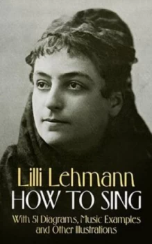 Image of How to Sing by Lilli Lehmann and Clara Willenbcher Paperback