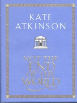 Image of Not the End of the World by Kate Atkinson Hardback