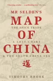 Image of Mr Seldens Map of China : The spice trade, a lost chart & the South China Sea