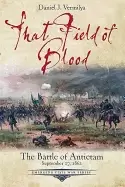 Image of that field of blood the battle of antietam september 17 1862