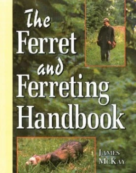 Image of The Ferret and Ferreting Handbook by James Mckay Hardback