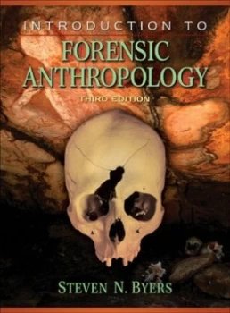 Image of Introduction to Forensic Anthropology by Steven N. Byers Hardback