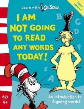 Image of I Am Not Going to Read Any Words Today by Dr Seuss Paperback