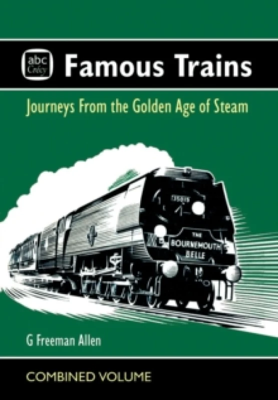 Image of abc Famous Trains : Journeys from the Golden Age of Steam Hardback