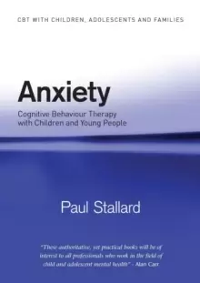 Image of Anxiety : Cognitive Behaviour Therapy with Children and Young People