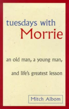 Image of Tuesdays with Morrie by Mitch Albom Hardback