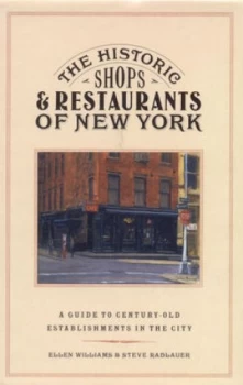 Image of The Historic Shops and Restaurants of New York by Ellen Williams Hardback