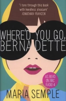 Image of Whered You Go Bernadette by Maria Semple Hardback