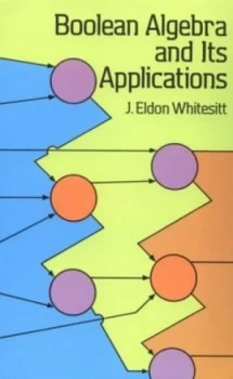 Image of Boolean Algebra and Its Applications by J. Eldon Whitesitt Paperback