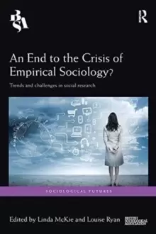 Image of An End to the Crisis of Empirical Sociology? Trends and Challenges in Social Research