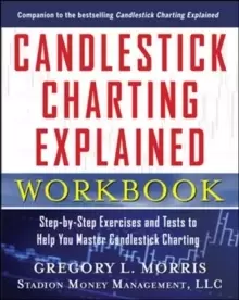 Image of Candlestick Charting Explained Workbook: Step-by-Step Exercises and Tests to Help You Master Candlestick Charting