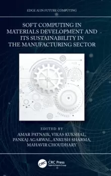 Image of Soft Computing in Materials Development and its Sustainability in the Manufacturing Sector