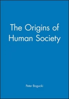 Image of The Origins of Human Society by Peter Bogucki Book
