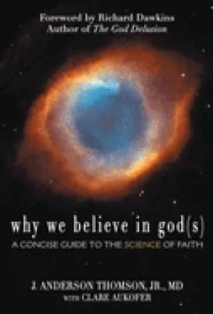 Image of why we believe in gods a concise guide to the science of faith