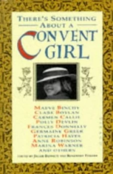 Image of Theres Something about a Convent Girl by Rosemary Forgan and Jackie Bennett Paperback