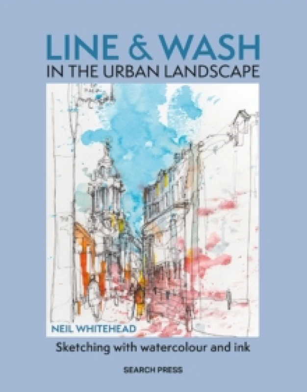Image of Line & Wash in the Urban Landscape : Sketching with Watercolour & Ink Paperback / softback