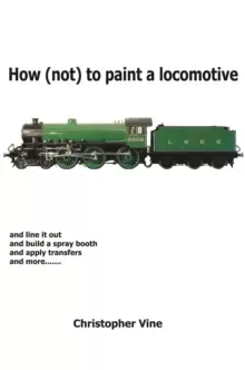 Image of How (not) to Paint a Locomotive