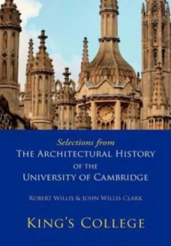 Image of Selections from the Architectural History of the University of Cambridge by Robert Willis Book