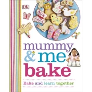Image of Mummy & Me Bake by DK (Hardback, 2015)