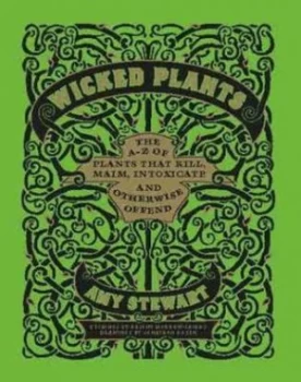 Image of Wicked Plants by Amy Stewart Hardback