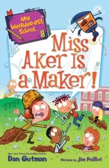 Image of My Weirder-est School #8: Miss Aker Is a Maker!