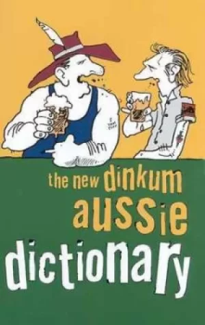 Image of The new dinkum Aussie dictionary by Richard Beckett