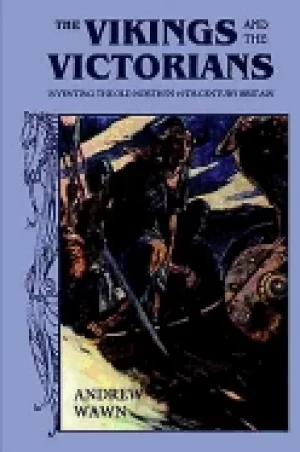 Image of vikings and the victorians inventing the old north in 19th century britain