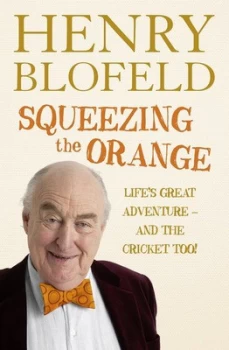 Image of Squeezing the Orange by Henry Blofeld Paperback