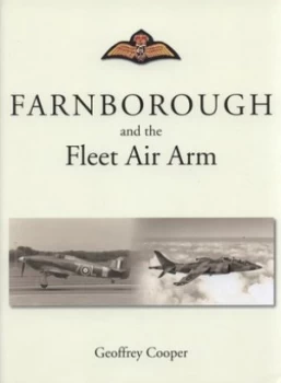 Image of Farnborough and the Fleet Air Arm by Geoffrey G. J Cooper Hardback