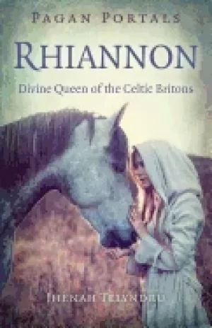 Image of pagan portals rhiannon divine queen of the celtic britons