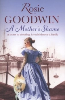 Image of A Mothers Shame by Rosie Goodwin Paperback