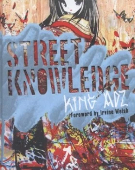 Image of Street Knowledge by King Adz Hardback