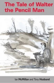 Image of The tale of Walter the Pencil Man by Ian McMillan