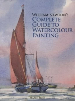 Image of William Newtons Complete Guide to Watercolour Painting by William Newton Hardback