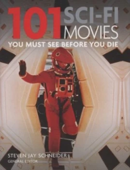 Image of 101 Sci-Fi Movies You Must See before You Die by Steven Jay Schneider Paperback