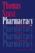 Image of pharmacracy medicine and politics in america
