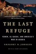 Image of last refuge yemen al qaeda and americas war in arabia