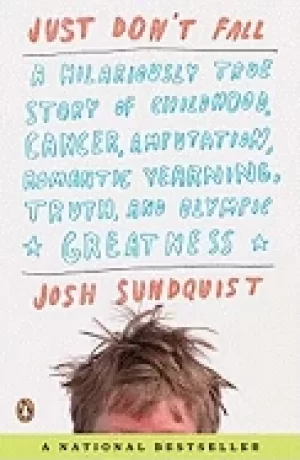 Image of just dont fall a hilariously true story of childhood cancer amputation roma