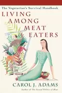 Image of living among meat eaters the vegetarians survival handbook